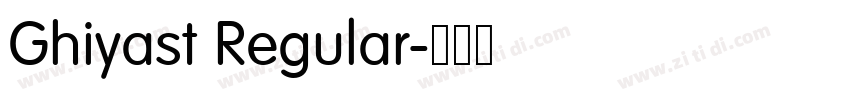 Ghiyast Regular字体转换 Ghiyast Regular字体转换